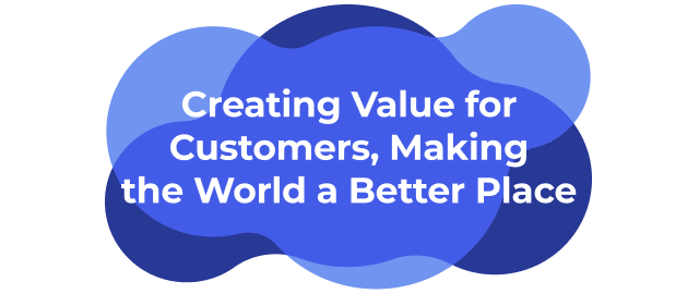 Creating Value for Customers, Making the World a Better Place